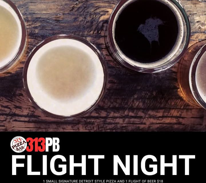 Come to The 313 Pizza Bar every Sunday from 4 pm to 9 pm for Flight Night